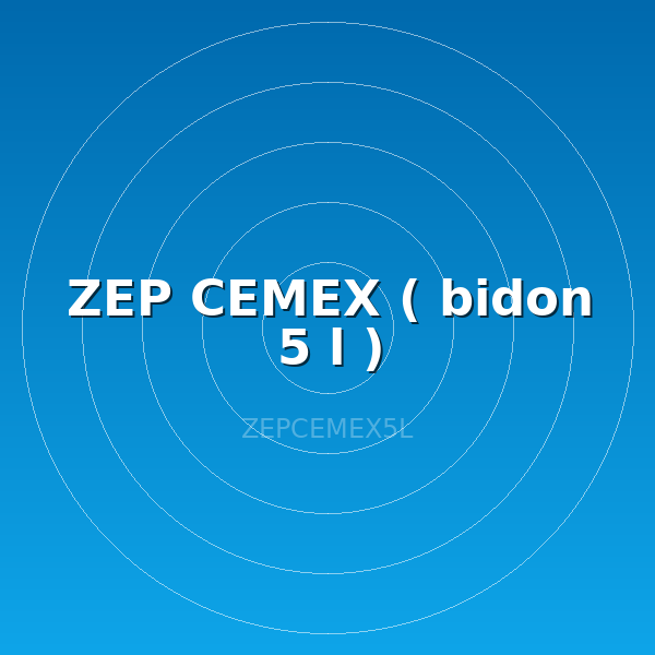 ZEP CEMEX ( bidon 5 l )