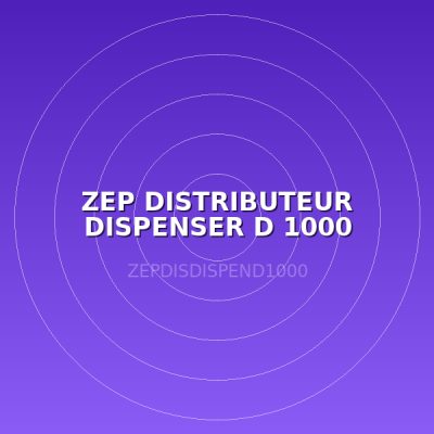 ZEP DISTRIBUTEUR DISPENSER D 1000