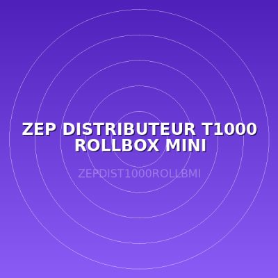 ZEP DISTRIBUTEUR T1000 ROLLBOX MINI