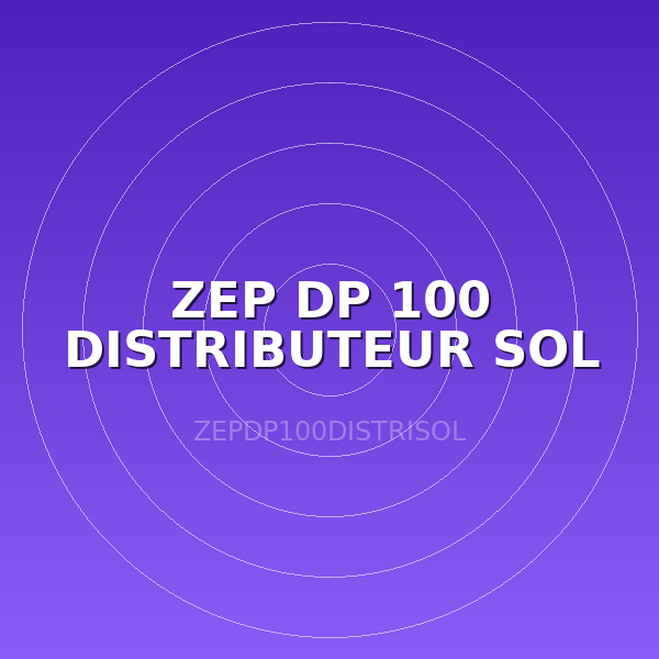 ZEP DP 100 DISTRIBUTEUR SOL