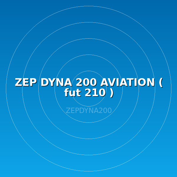ZEP DYNA 200 AVIATION ( fut 210 )