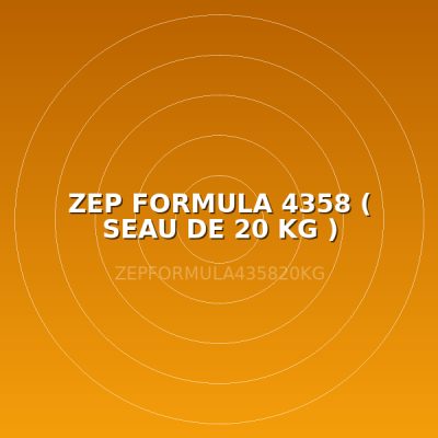 ZEP FORMULA 4358 ( SEAU DE 20 KG )