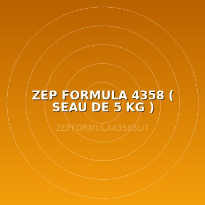 ZEP FORMULA 4358 ( SEAU DE 5 KG )