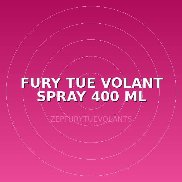 FURY TUE VOLANT SPRAY 400 ML