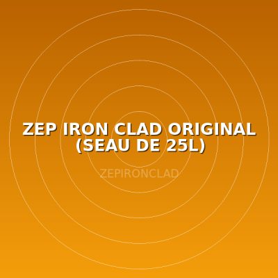 ZEP IRON CLAD ORIGINAL (SEAU DE 25L)
