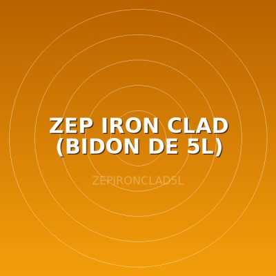 ZEP IRON CLAD (BIDON DE 5L)