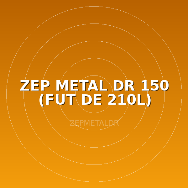 ZEP METAL DR 150 (FUT DE 210L)