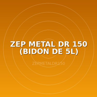 ZEP METAL DR 150 (BIDON DE 5L)