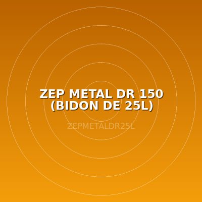 ZEP METAL DR 150 (BIDON DE 25L)
