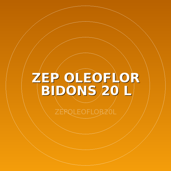 ZEP OLEOFLOR BIDONS 20 L