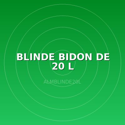 BLINDE BIDON DE 20 L