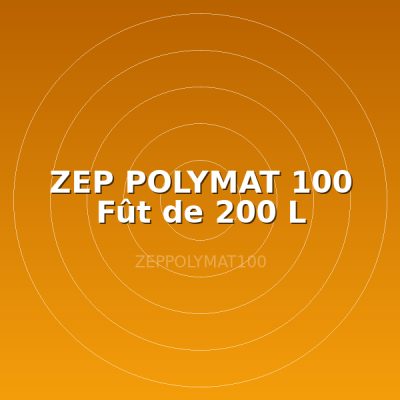 ZEP POLYMAT 100 Fût de 200 L