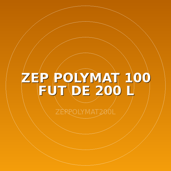 ZEP POLYMAT 100 FUT DE 200 L