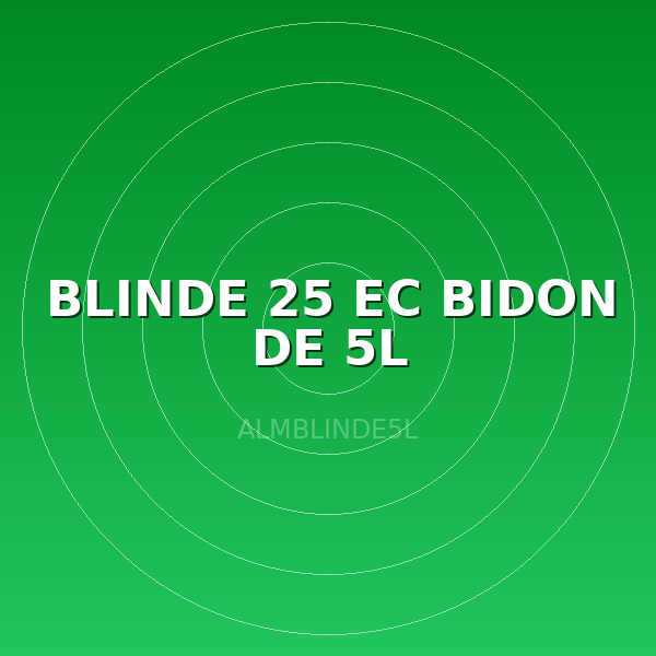 BLINDE 25 EC BIDON DE 5L