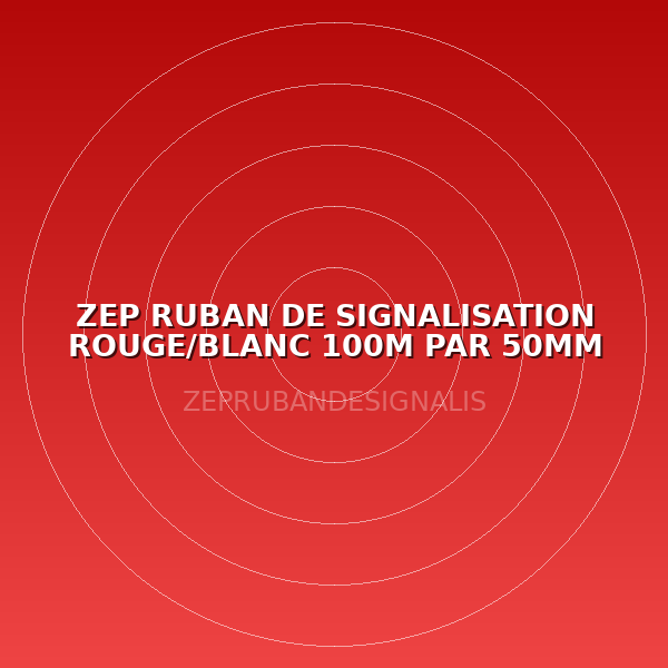 ZEP RUBAN DE SIGNALISATION ROUGE/BLANC 100M PAR 50MM