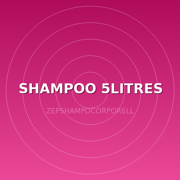 SHAMPOO 5LITRES