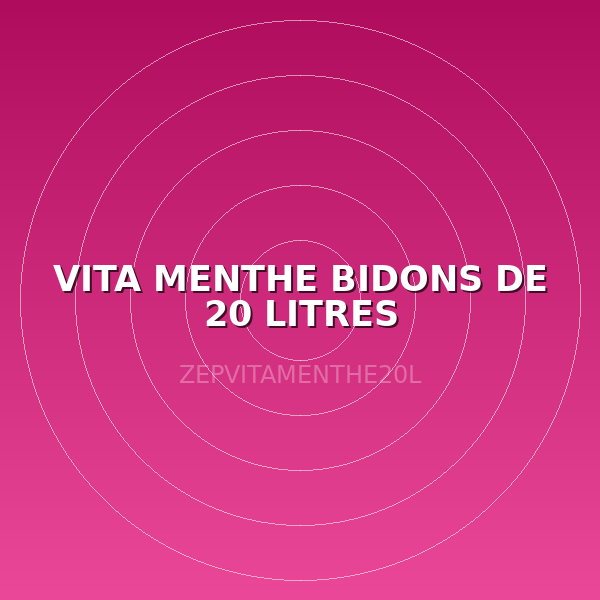 VITA MENTHE BIDONS DE 20 LITRES