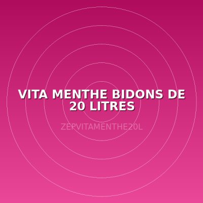 VITA MENTHE BIDONS DE 20 LITRES