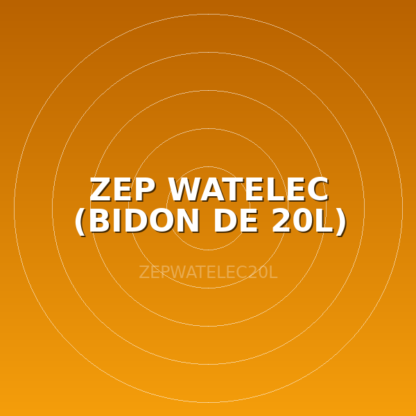 ZEP WATELEC (BIDON DE 20L)