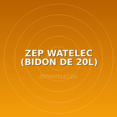 ZEP WATELEC (BIDON DE 20L)