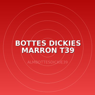 BOTTES DICKIES MARRON T39