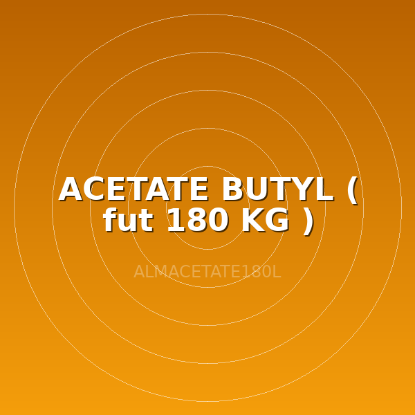 ACETATE BUTYL ( fut 180 KG )
