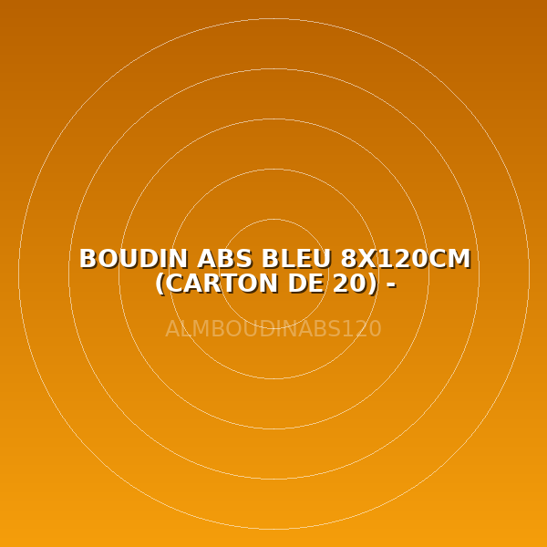 BOUDIN ABS BLEU 8X120CM (CARTON DE 20) - HYDROCARBURES