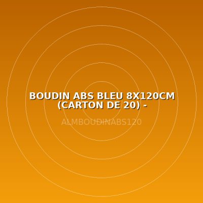 BOUDIN ABS BLEU 8X120CM (CARTON DE 20) - HYDROCARBURES