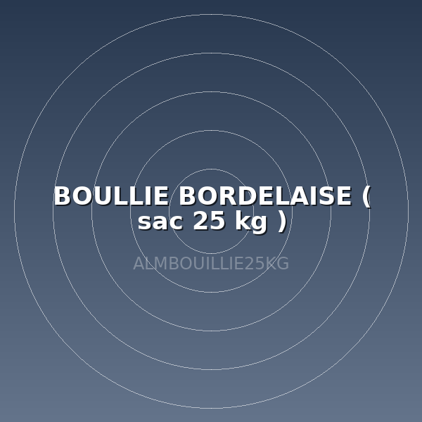 BOULLIE BORDELAISE ( sac 25 kg )