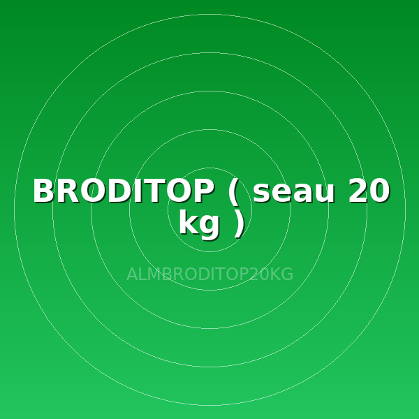 BRODITOP ( seau 20 kg )