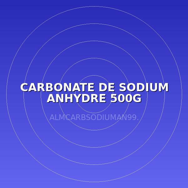 CARBONATE DE SODIUM ANHYDRE 500G