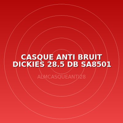 CASQUE ANTI BRUIT DICKIES 28.5 DB SA8501