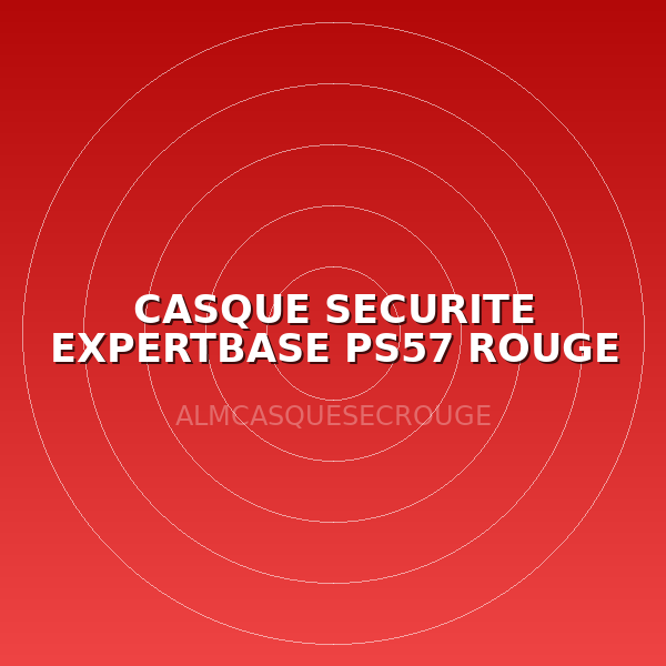 CASQUE SECURITE EXPERTBASE PS57 ROUGE