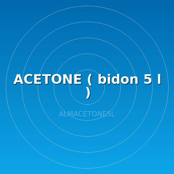 ACETONE ( bidon 5 l )