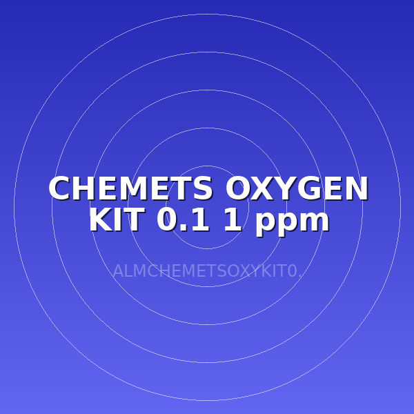 CHEMETS OXYGEN KIT 0.1 1 ppm