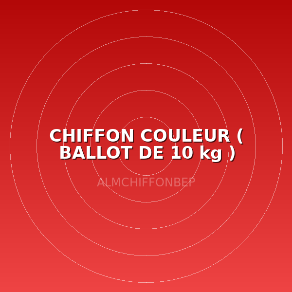 CHIFFON COULEUR  ( BALLOT DE 10 kg )