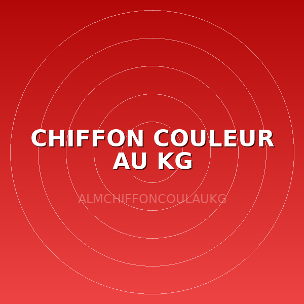 CHIFFON COULEUR AU KG