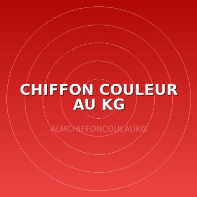 CHIFFON COULEUR AU KG