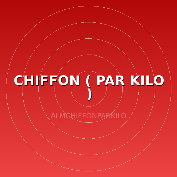 CHIFFON ( PAR KILO )