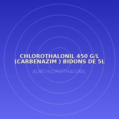 CHLOROTHALONIL 450 G/L (CARBENAZIM ) BIDONS DE 5L