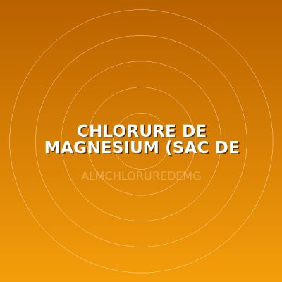 CHLORURE DE MAGNESIUM (SAC DE 25KG)