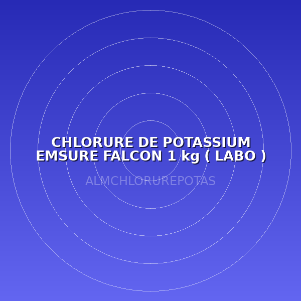 CHLORURE DE POTASSIUM EMSURE FALCON 1 kg  ( LABO )