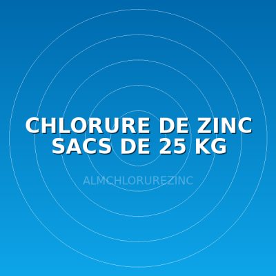 CHLORURE DE ZINC SACS DE 25 KG