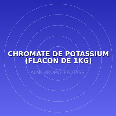 CHROMATE DE POTASSIUM (FLACON DE 1KG)