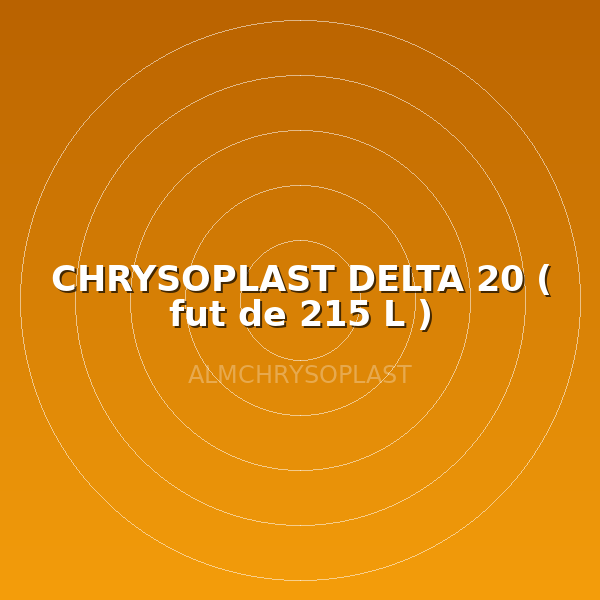 CHRYSOPLAST DELTA 20 ( fut de 215 L )