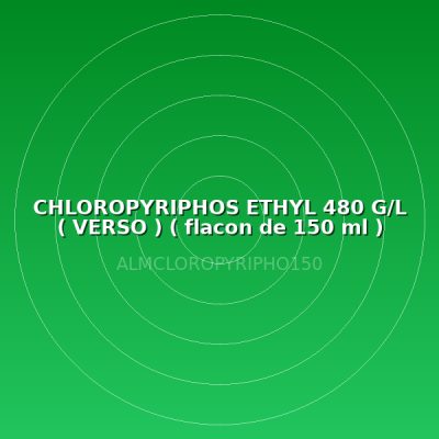 CHLOROPYRIPHOS ETHYL 480 G/L ( VERSO ) ( flacon de 150 ml )