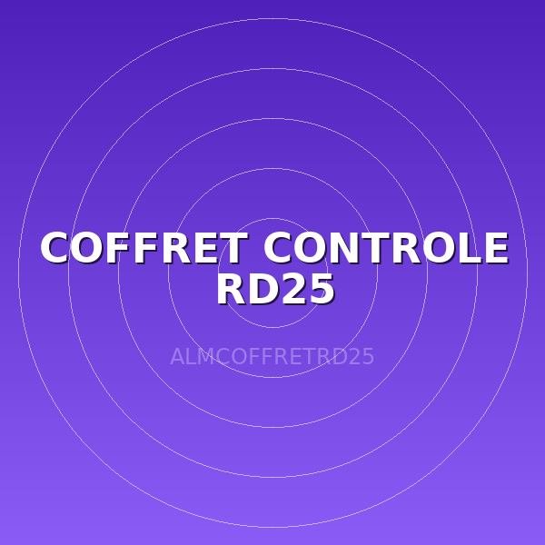 COFFRET CONTROLE RD25