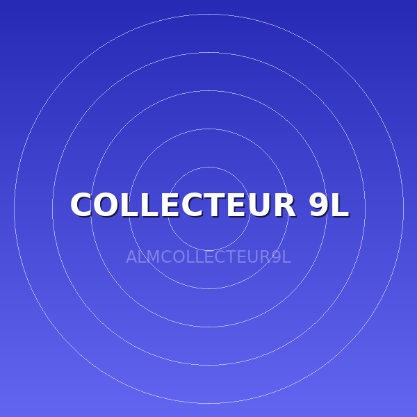COLLECTEUR 9L