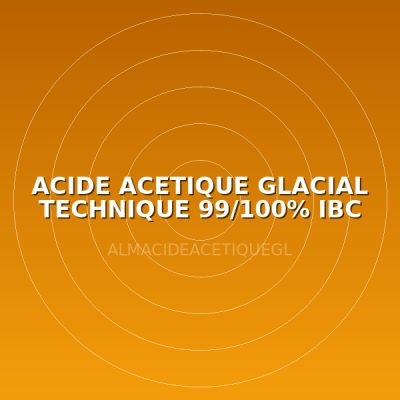 ACIDE ACETIQUE GLACIAL TECHNIQUE 99/100% IBC