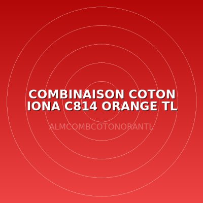 COMBINAISON COTON IONA C814 ORANGE TL